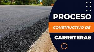 Construcción de Carreteras: Un Proceso Vital para el Desarrollo y la Conectividad 