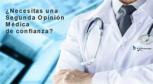 La importancia de buscar una segunda opinión médica para tomar decisiones informadas 
