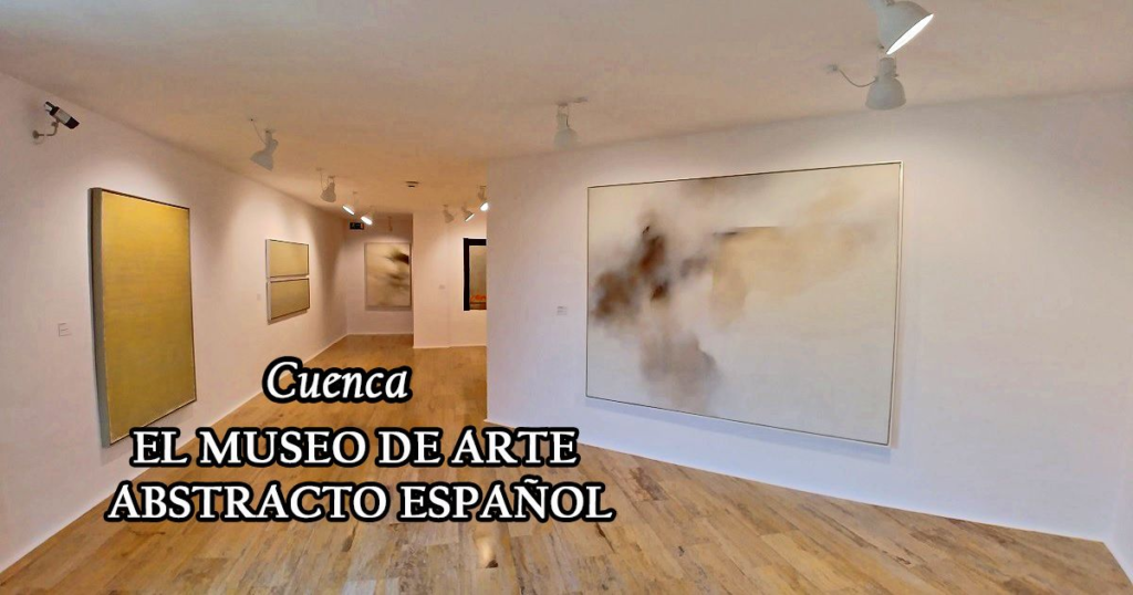 Juan Fernando Serrano Ponce | Explorando la Parte del Museo de Arte Abstracto de Cuenca en Madrid: Un Viaje a la Vanguardia Creativa 