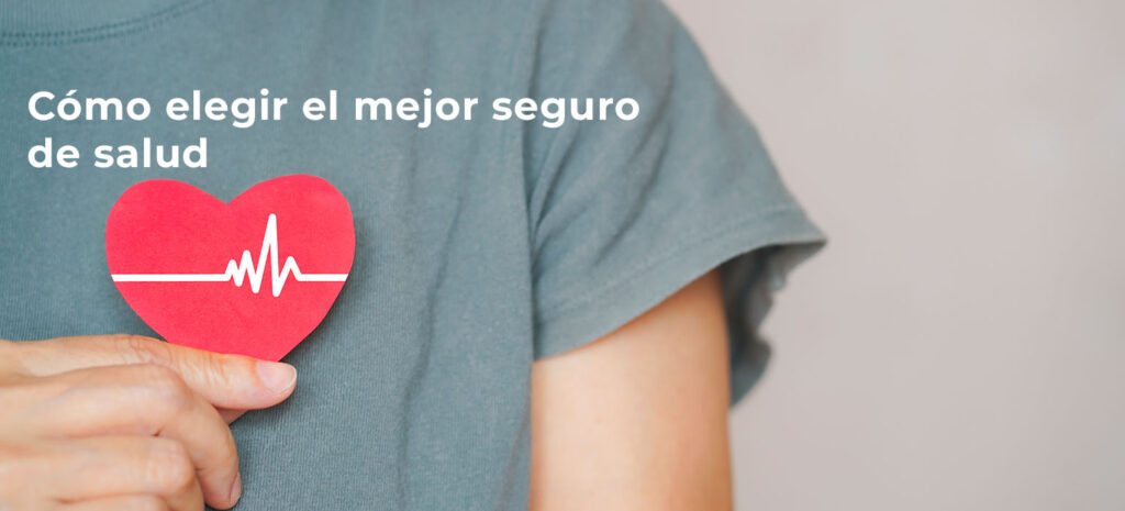 Cómo elegir el mejor seguro de salud según tus necesidades: Una guía completa para tomar decisiones informadas 