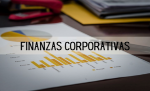 Finanzas Corporativas: La Clave para Impulsar el Valor de tu Empresa