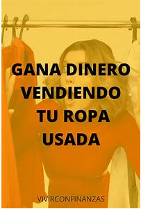 Cómo Ganar Dinero Vendiendo tus Trastos y Ropa Vieja
