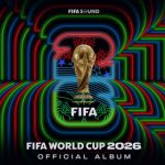 La FIFA presenta la banda sonora oficial del Mundial 2026